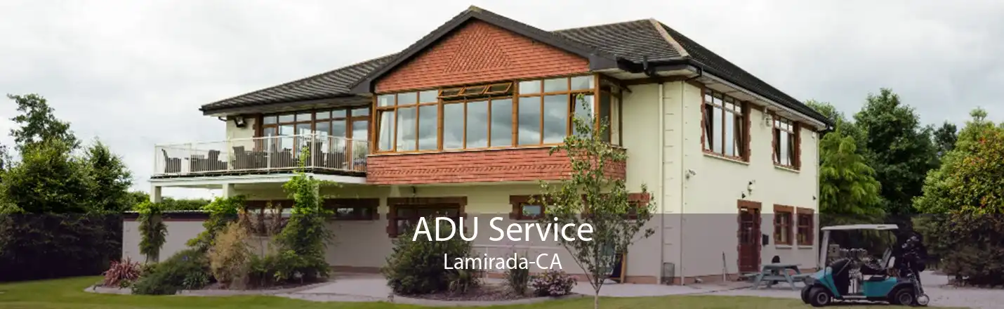 ADU Service Lamirada-CA